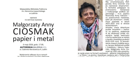 Wernisaż wystawy Małgorzaty Anny Ciosmak papier i metal w Lublinie